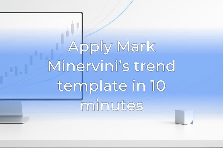 Apply Mark Minervini’s trend template in 10 minutes