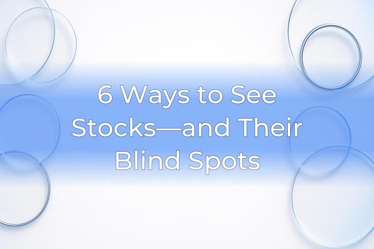 6 Ways to See Stocks—and Their Blind Spots