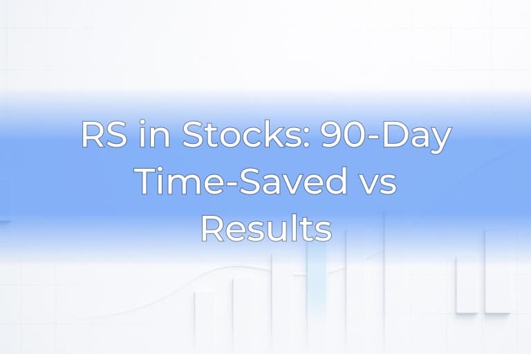 RS in Stocks: 90-Day Time-Saved vs Results