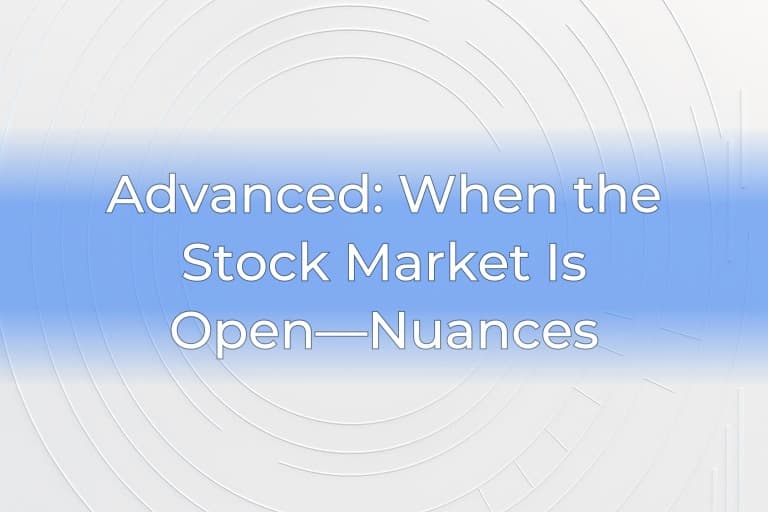 Advanced: When the Stock Market Is Open—Nuances