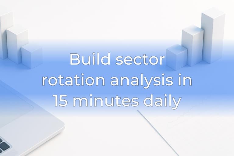 Build sector rotation analysis in 15 minutes daily